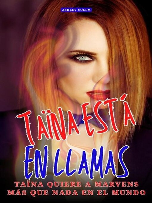 Title details for Taïna está en llamas by Ashley Colem - Available